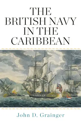 Marina britanică în Caraibe - The British Navy in the Caribbean