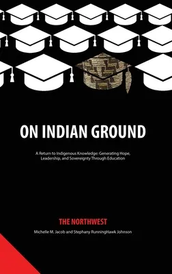 Pe pământ indian: The Northwest (hc) - On Indian Ground: The Northwest (hc)