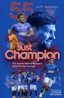 Just Champion - Poveștile din spatele triumfului lui Rangers în titlul 2020/21 - Just Champion - The Stories Behind Rangers' 2020/21 Title Triumph