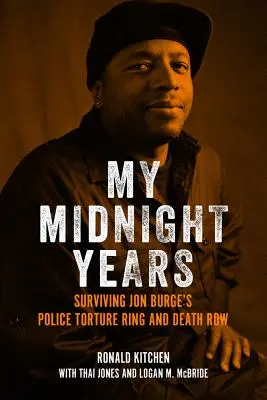 My Midnight Years: Supraviețuind cercului de tortură al poliției lui Jon Burge și culoarului morții - My Midnight Years: Surviving Jon Burge's Police Torture Ring and Death Row