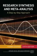 Sinteza și metaanaliza cercetării: O abordare pas cu pas - Research Synthesis and Meta-Analysis: A Step-By-Step Approach