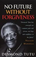 Nu există viitor fără iertare - No Future Without Forgiveness