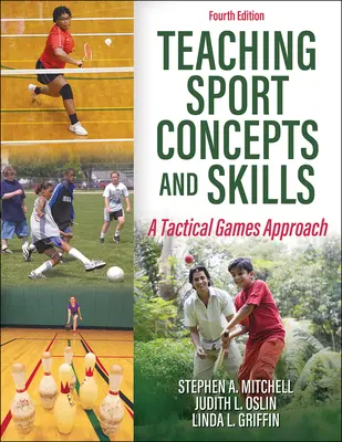 Predarea conceptelor și abilităților sportive - O abordare tactică a jocurilor - Teaching Sport Concepts and Skills - A Tactical Games Approach