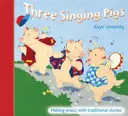 Trei porcușori cântăreți - muzică cu povești tradiționale - Three Singing Pigs - Making Music with Traditional Stories