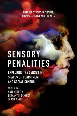 Penalități senzoriale: Explorarea simțurilor în spațiile de pedeapsă și control social - Sensory Penalities: Exploring the Senses in Spaces of Punishment and Social Control