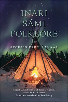Folclorul Inari Smi: Povestiri din Aanaar - Inari Smi Folklore: Stories from Aanaar