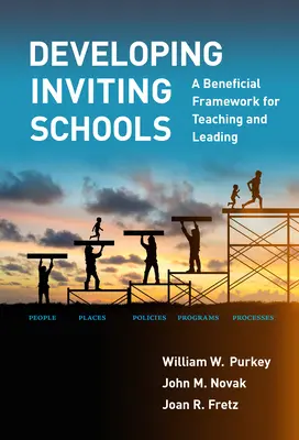 Dezvoltarea școlilor primitoare: Un cadru benefic pentru predare și conducere - Developing Inviting Schools: A Beneficial Framework for Teaching and Leading