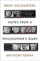 Întâlniri scurte: Însemnări din jurnalul unui filozof - Brief Encounters: Notes from a Philosopher's Diary
