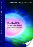 Ce ar trebui să facem cu creierul nostru? - What Should We Do with Our Brain?