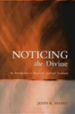 Observarea divinului: O introducere în ghidarea spirituală interconfesională - Noticing the Divine: An Introduction to Interfaith Spiritual Guidance