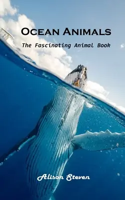 Animale oceanice: Fascinanta carte despre animale - Ocean Animals: The Fascinating Animal Book