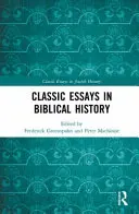 Eseuri clasice în istoria biblică - Classic Essays in Biblical History