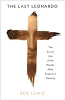Ultimul Leonardo - O capodoperă, un mister și lumea murdară a artei - Last Leonardo - A Masterpiece, a Mystery and the Dirty World of Art