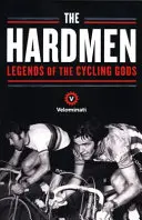Hardmen - Legendele zeilor ciclismului - Hardmen - Legends of the Cycling Gods