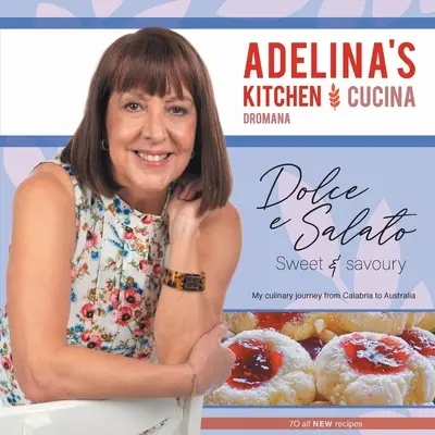 Bucătăria Adelinei Dromana: Dolci e Salato / Dulce și Sărat - Adelina's Kitchen Dromana: Dolci e Salato / Sweet and Savoury
