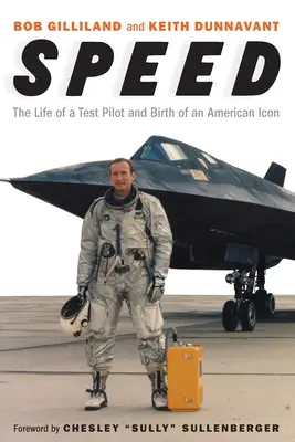 Speed: Viața unui pilot de încercare și nașterea unei icoane americane - Speed: The Life of a Test Pilot and Birth of an American Icon
