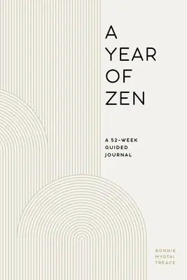 Un an de Zen: Un jurnal ghidat de 52 de săptămâni - A Year of Zen: A 52-Week Guided Journal