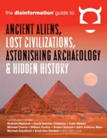 Ghidul dezinformării despre extratereștrii antici, civilizațiile pierdute, arheologia uimitoare și istoria ascunsă - The Disinformation Guide to Ancient Aliens, Lost Civilizations, Astonishing Archaeology and Hidden History