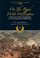 Pe drum cu Wellington: Jurnalul unui comisar de război în campania peninsulară (Diary of a War Commissary in the Peninsular Campaign) - On the Road with Wellington: Diary of a War Commissary in the Peninsular Campaign