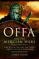 Offa și războaiele Mercian - Offa and the Mercian Wars