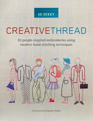 Creative Thread: 20 de broderii inspirate de oameni folosind tehnici moderne de cusut manual - Creative Thread: 20 People-Inspired Embroideries Using Modern Hand-Stitching Techniques