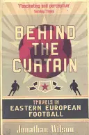 În spatele cortinei - Fotbalul în Europa de Est - Behind the Curtain - Football in Eastern Europe