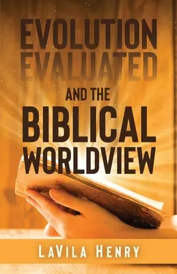 Evoluția evaluată și viziunea biblică asupra lumii - Evolution Evaluated and the Biblical Worldview