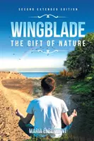 Wingblade - Darul naturii - Wingblade - The Gift of Nature