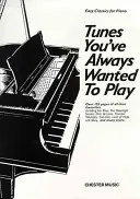 Melodii pe care ați vrut întotdeauna să le cântați: Piano Solo - Tunes You've Always Wanted to Play: Piano Solo