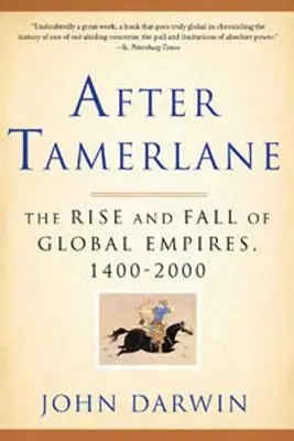 După Tamerlan: Ascensiunea și căderea imperiilor globale, 1400-2000 - After Tamerlane: The Rise and Fall of Global Empires, 1400-2000