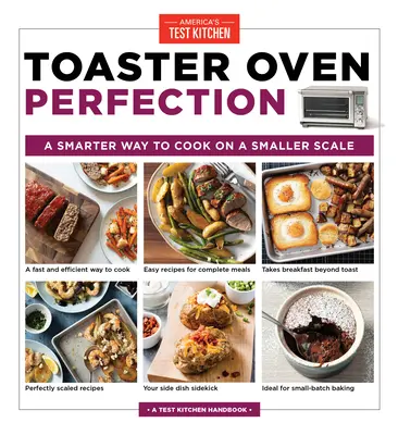 Perfecțiunea cuptorului Toaster Oven: O modalitate mai inteligentă de a găti la o scară mai mică - Toaster Oven Perfection: A Smarter Way to Cook on a Smaller Scale