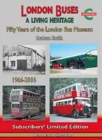 Autobuzele londoneze, un patrimoniu viu - Cincizeci de ani de existență a Muzeului Autobuzelor din Londra - London Buses a Living Heritage - Fifty Years of the London Bus Museum