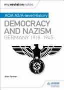 Notele mele de revizuire: Aqa As/A-Level History: Democrație și nazism: Germania, 1918-1945 - My Revision Notes: Aqa As/A-Level History: Democracy and Nazism: Germany, 1918-1945
