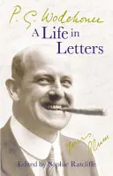 P.G. Wodehouse: O viață în scrisori - P.G. Wodehouse: A Life in Letters