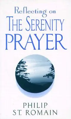 Reflectând asupra Rugăciunii seninătății - Reflecting on the Serenity Prayer