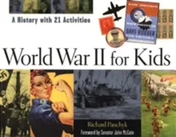 Al Doilea Război Mondial pentru copii: O istorie cu 21 de activități - World War II for Kids: A History with 21 Activities