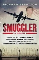 Smuggler - Viața mea ca unul dintre cei mai căutați traficanți internaționali de droguri din America - Smuggler - My Life as One of America's Most Wanted International Drug Traffickers