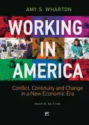 Munca în America: Continuitate, conflict și schimbare într-o nouă eră economică - Working in America: Continuity, Conflict, and Change in a New Economic Era