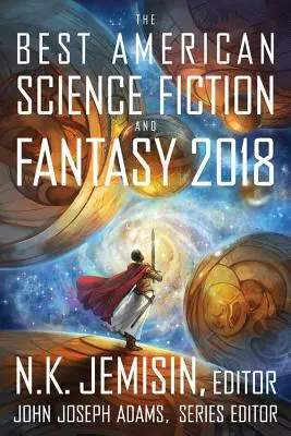 Cea mai bună ficțiune științifică și fantezie americană 2018 - The Best American Science Fiction and Fantasy 2018