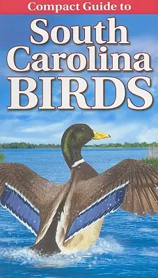 Ghid compact pentru păsările din Carolina de Sud - Compact Guide to South Carolina Birds