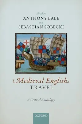 Medieval English Travel: O antologie critică - Medieval English Travel: A Critical Anthology