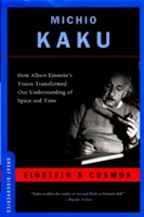 Cosmosul lui Einstein: Cum viziunea lui Albert Einstein a transformat înțelegerea noastră a spațiului și timpului - Einstein's Cosmos: How Albert Einstein's Vision Transformed Our Understanding of Space and Time