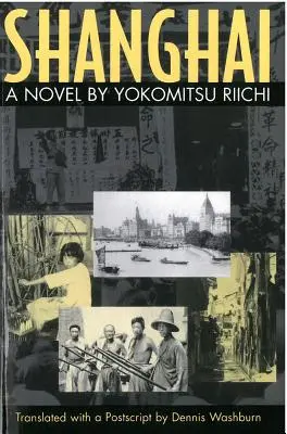 Shanghai, 33: Un roman de Yokomitsu Riichi - Shanghai, 33: A Novel by Yokomitsu Riichi