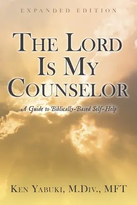 Domnul este sfătuitorul meu: A Guide to Biblically-Based Self-Help (Un ghid de auto-ajutorare bazat pe Biblie) - The Lord Is My Counselor: A Guide to Biblically-Based Self-Help