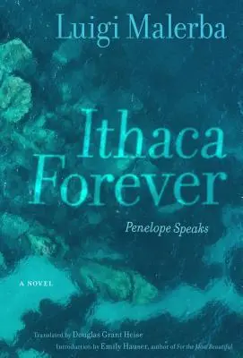 Ithaca pentru totdeauna: Penelope Speaks, un roman - Ithaca Forever: Penelope Speaks, a Novel