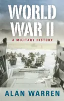Al Doilea Război Mondial - O istorie militară - World War II - A Military History