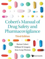 Cobert's Manual of Drug Safety and Pharmacovigilance (Ediția a treia) - Cobert's Manual of Drug Safety and Pharmacovigilance (Third Edition)
