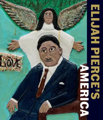 America lui Elijah Pierce - Elijah Pierce's America