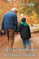 Cele cinci dorințe ale domnului Murray McBride - The Five Wishes of Mr. Murray McBride