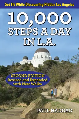 10.000 de pași pe zi în L.A.: 57 de aventuri pe jos - 10,000 Steps a Day in L.A.: 57 Walking Adventures